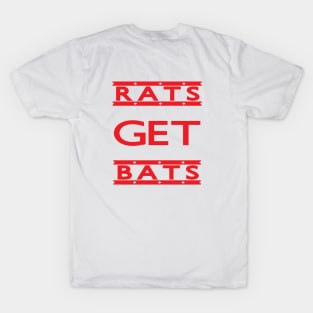 Rats Get Bats T-Shirt